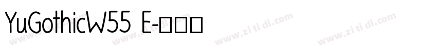 YuGothicW55 E字体转换